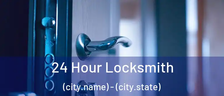  24 Hour Locksmith (city.name) - (city.state)