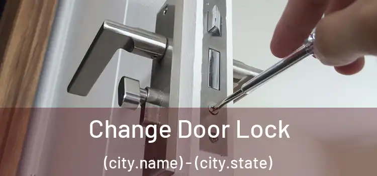  Change Door Lock (city.name) - (city.state)