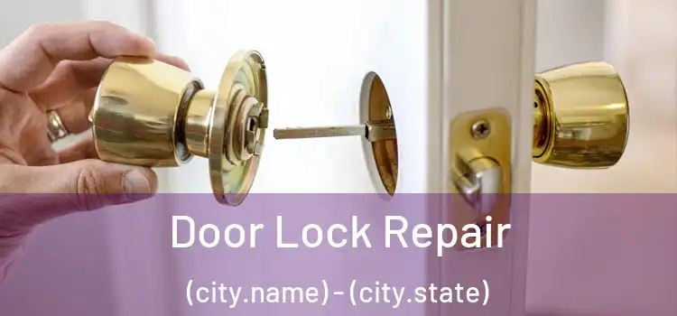Door Lock Repair (city.name) - (city.state)